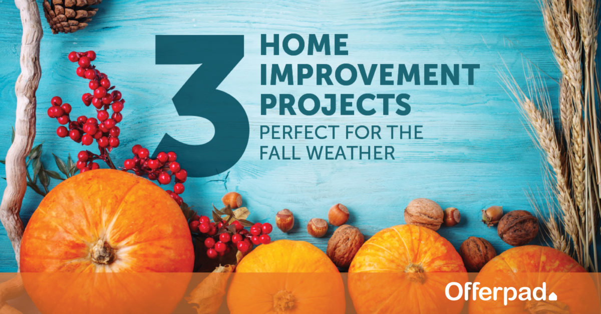 Offerpad’s Fall home improvement projects