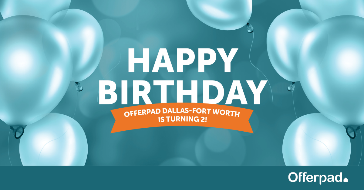 Happy Birthday, DFW! It’s a BIG day for Offerpad in Dallas-Fort Worth!